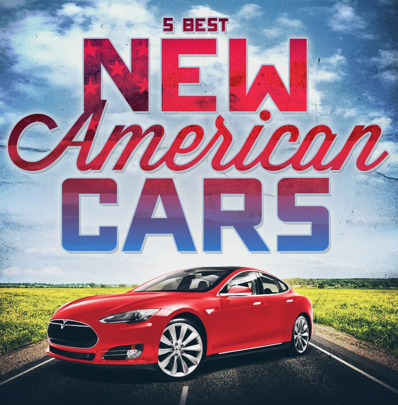 The 5 Best New American Cars Here Are The 5 Best New American Cars
